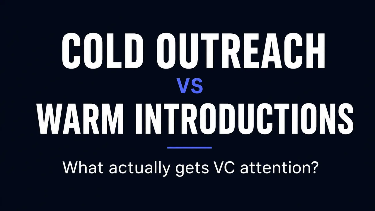 Cold Outreach vs Warm Introductions: What Actually Gets VC Attention?
